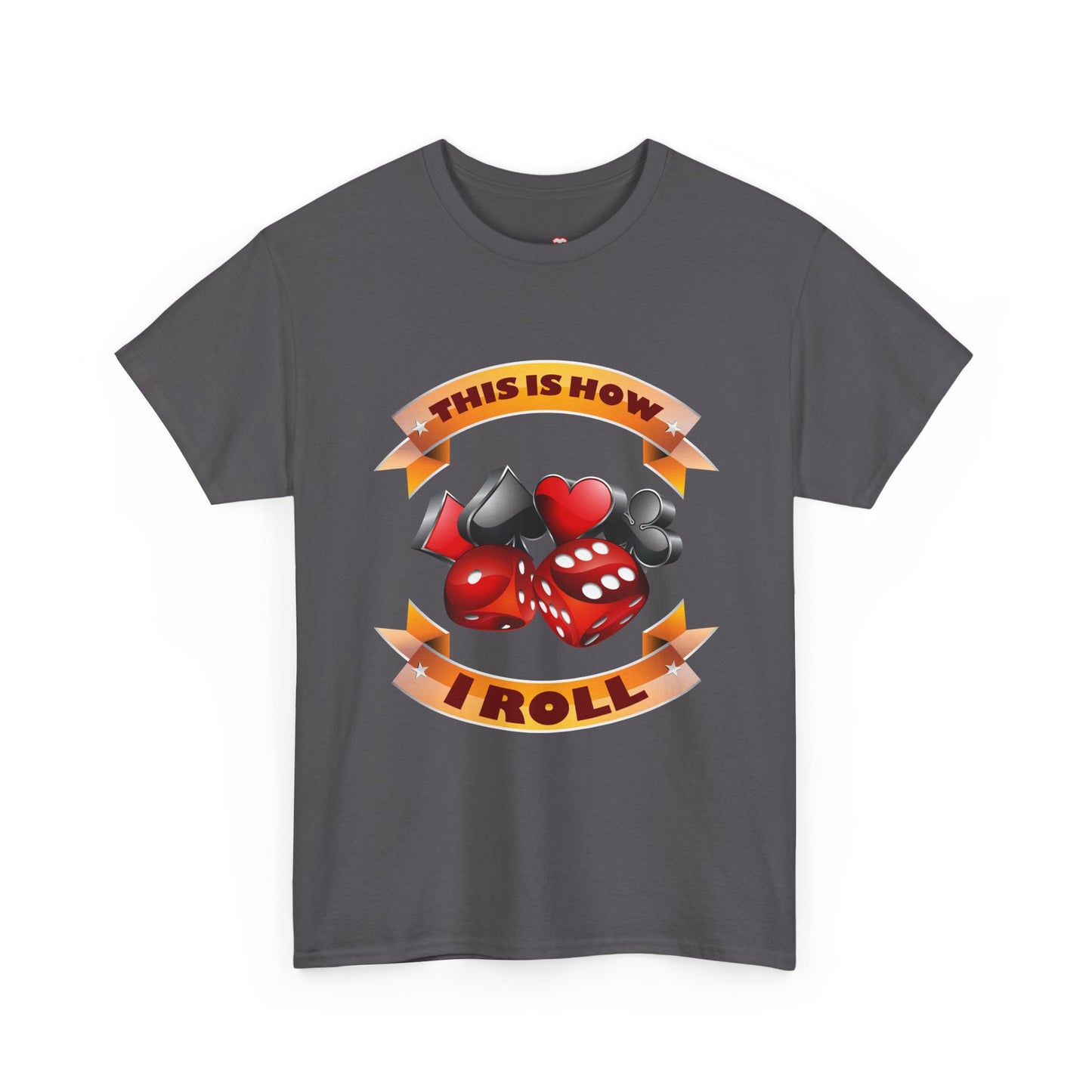 This Is How I Roll Funny Casino Themed Dice Gambling Humor - Unisex T-Shirt