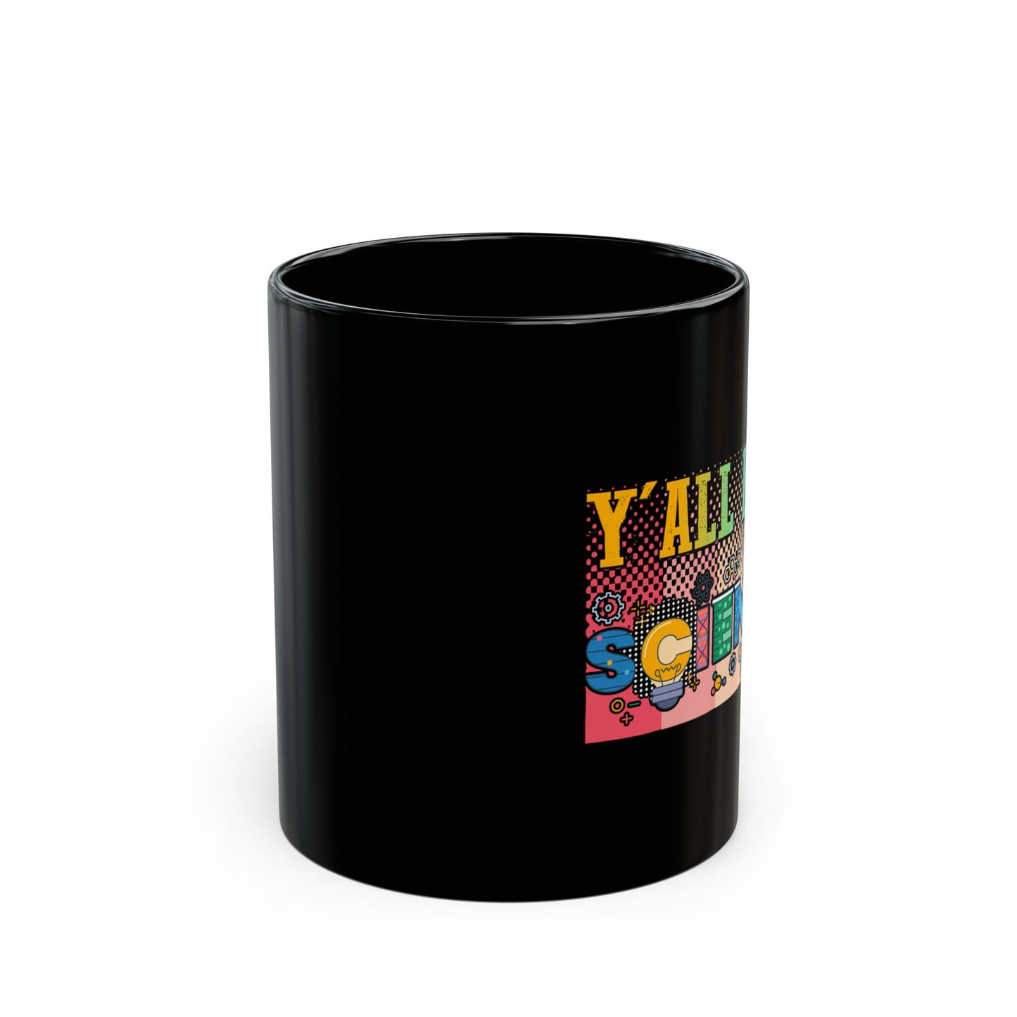 Y'All Need Science Chemistry Biology Physics Teacher Student - Black Mug