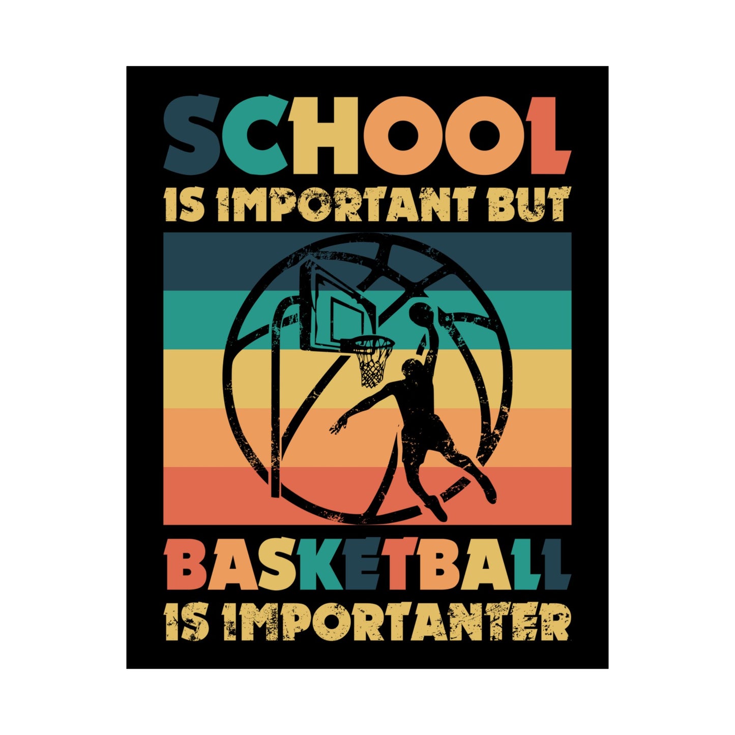 School Is Important But Basketball Is Importanter - Wall Art