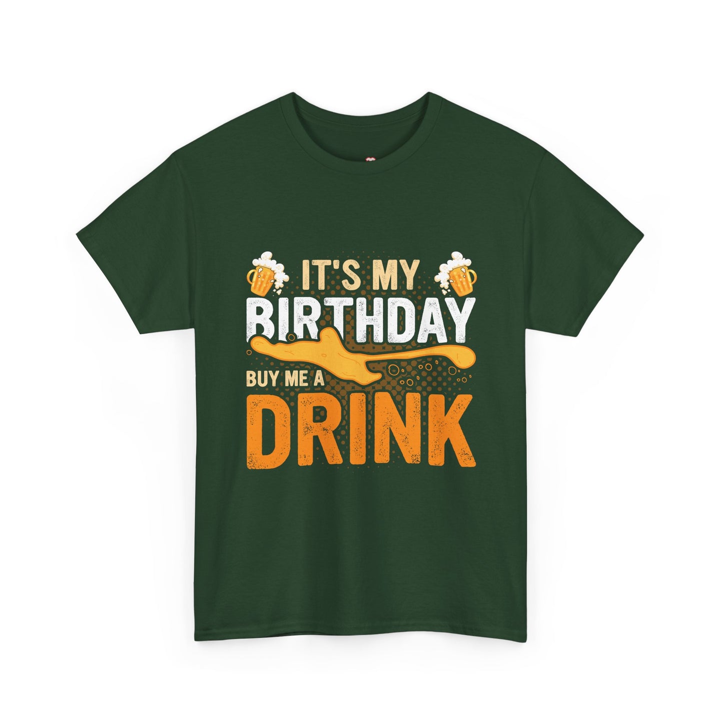 It'S My Birthday Buy Me A Drink Novelty Drinking - Unisex T-Shirt