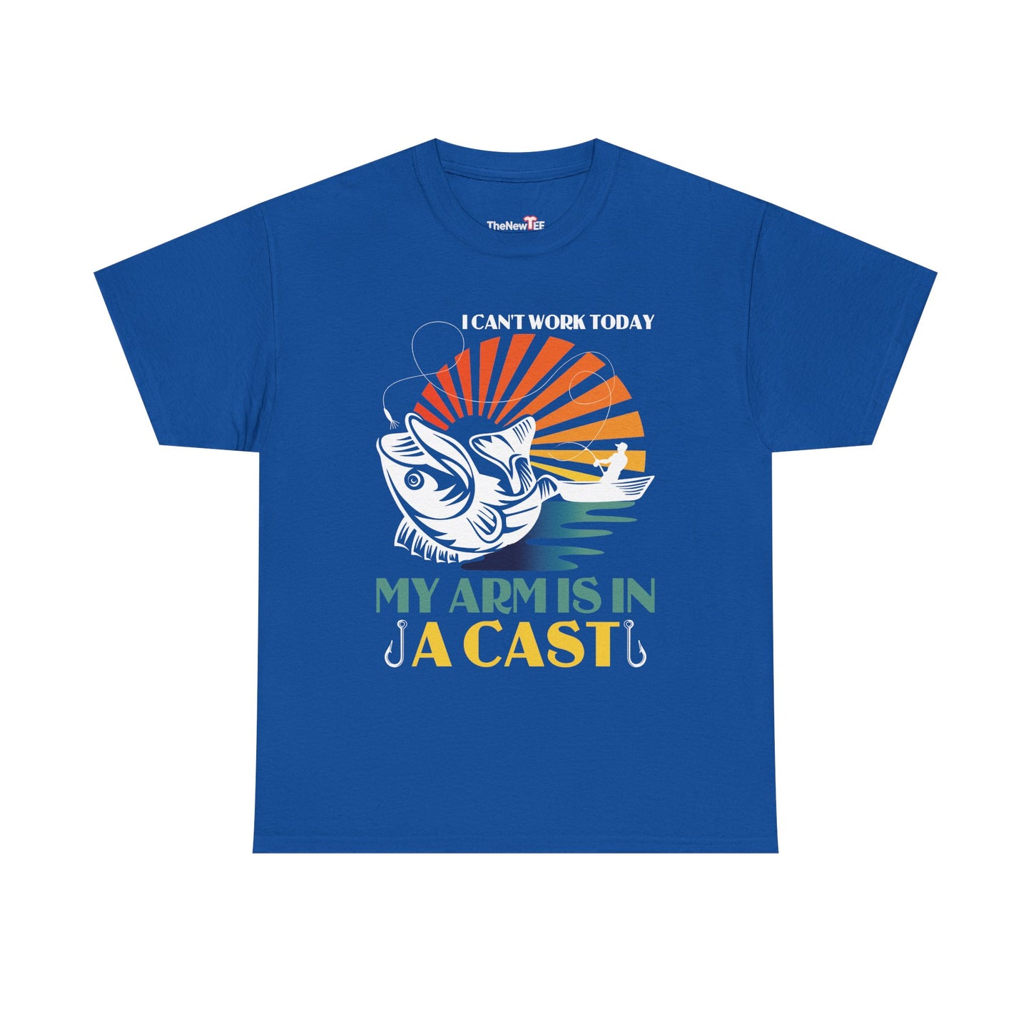 Fisherman, I Can'T Work Today My Arm Is In A Cast - Unisex T-Shirt