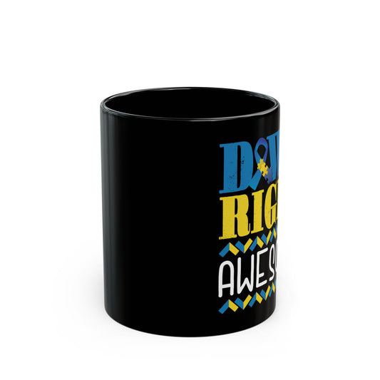 Down Right Awesome, T21 Awareness - Black Mug