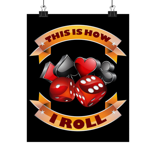 This Is How I Roll Funny Casino Themed Dice Gambling Humor - Wall Art