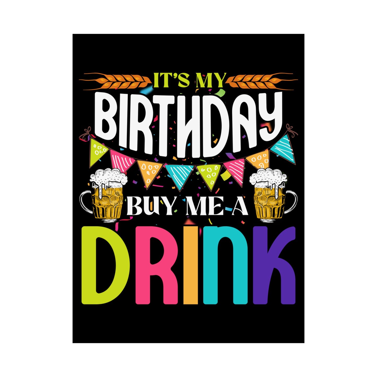 It'S My Birthday Buy Me A Drink Novelty Drinking - Wall Art