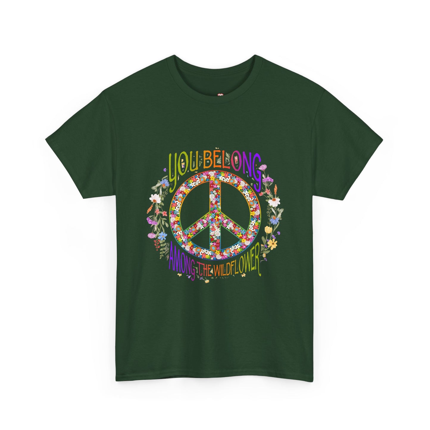 You Belong Among The Wildflower Hippie Peace Symbol - Unisex T-Shirt