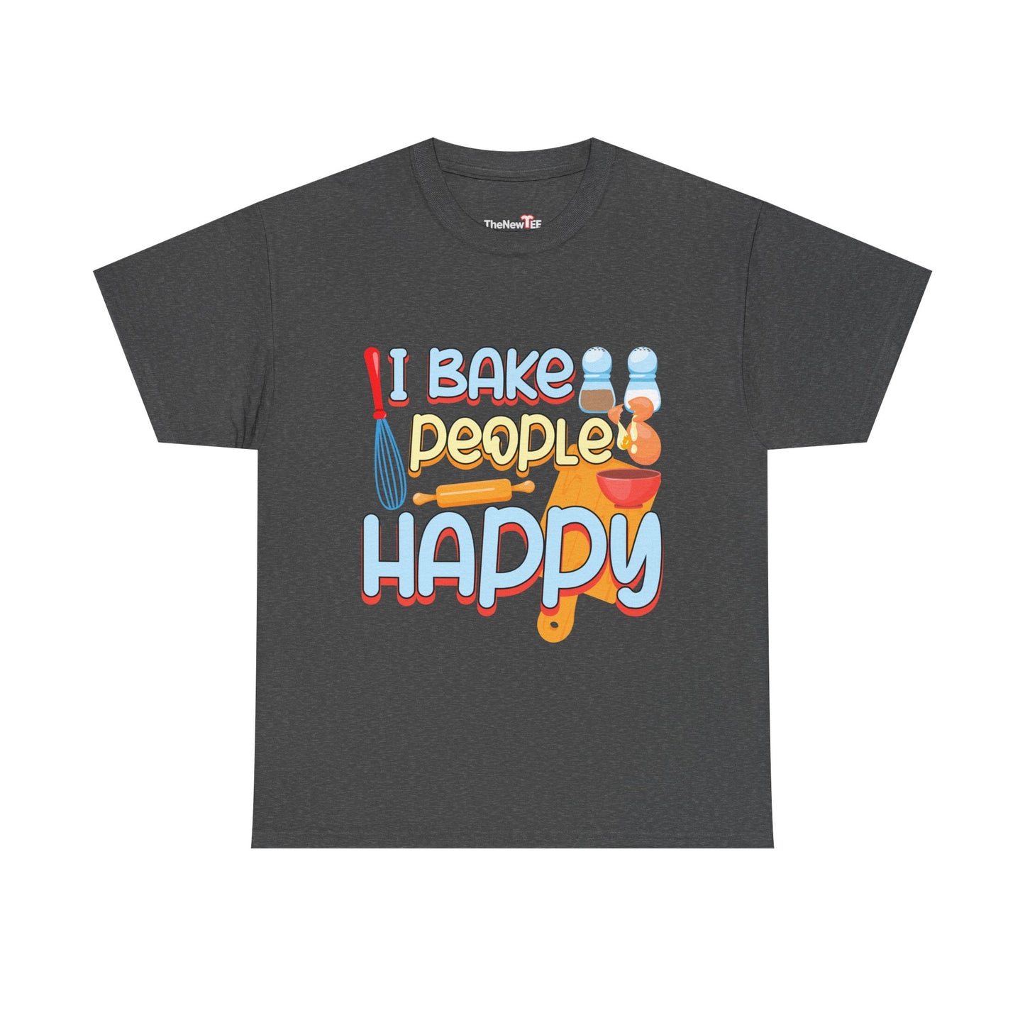 I Bake People Happy Pastry Chef Cake Cookie Baker Gift - Unisex Graphic T-Shirt