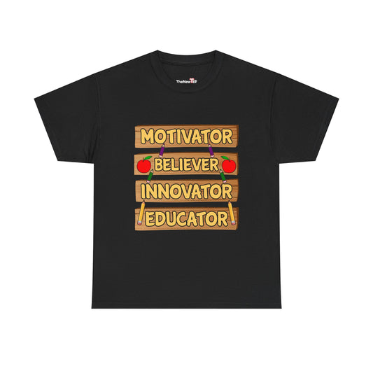 Teacher Motivator Believer Innovator Educator - Unisex T-Shirt