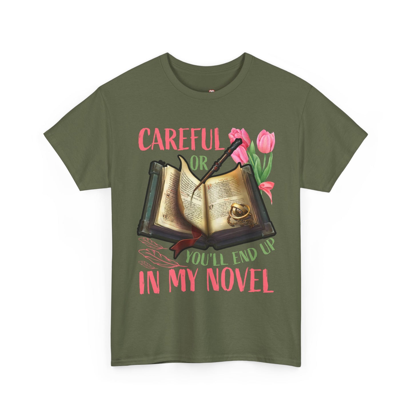 Careful Or You'll End Up In My Novel Funny Writer Novelist TShirt