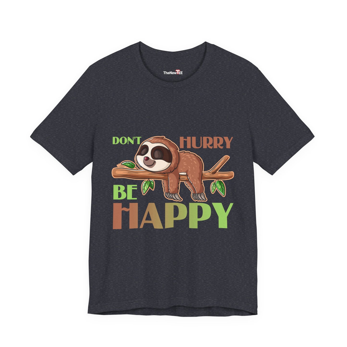 Don't Hurry Be Happy Sloth Relaxing TShirt
