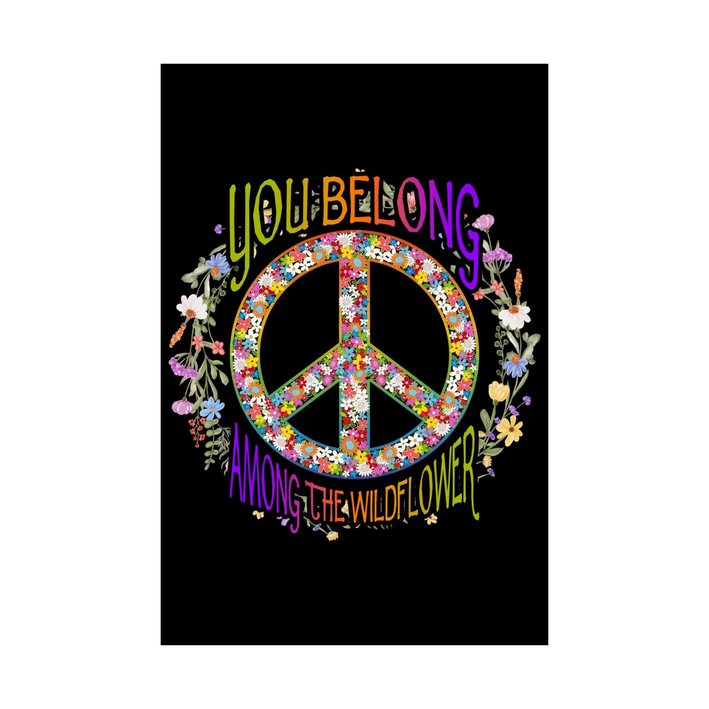 You Belong Among The Wildflower Hippie Peace Symbol - Wall Art