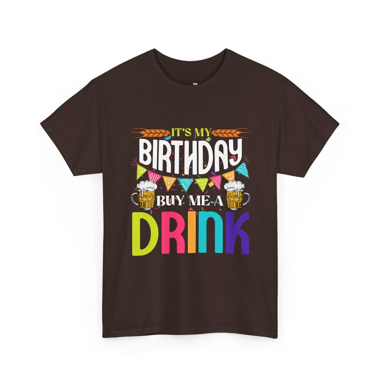 It'S My Birthday Buy Me A Drink Novelty Drinking - Unisex T-Shirt