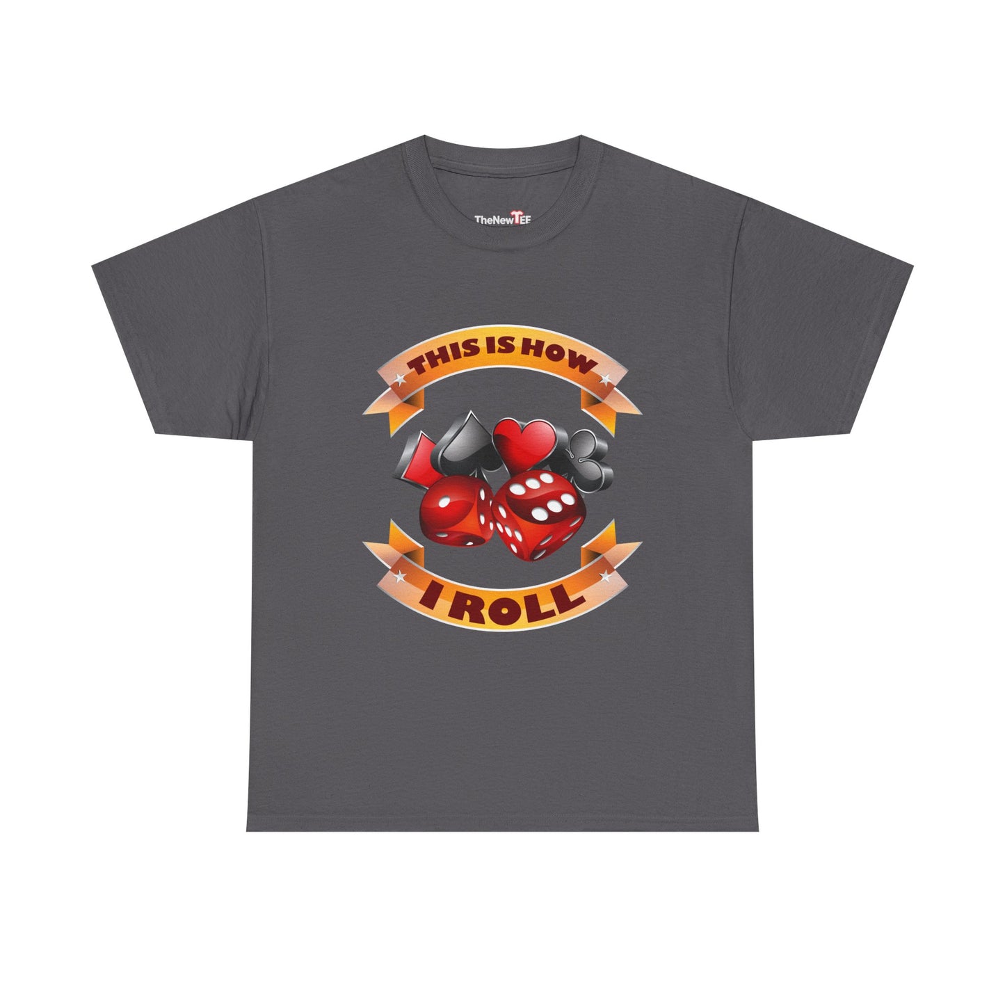 This Is How I Roll Funny Casino Themed Dice Gambling Humor - Unisex T-Shirt