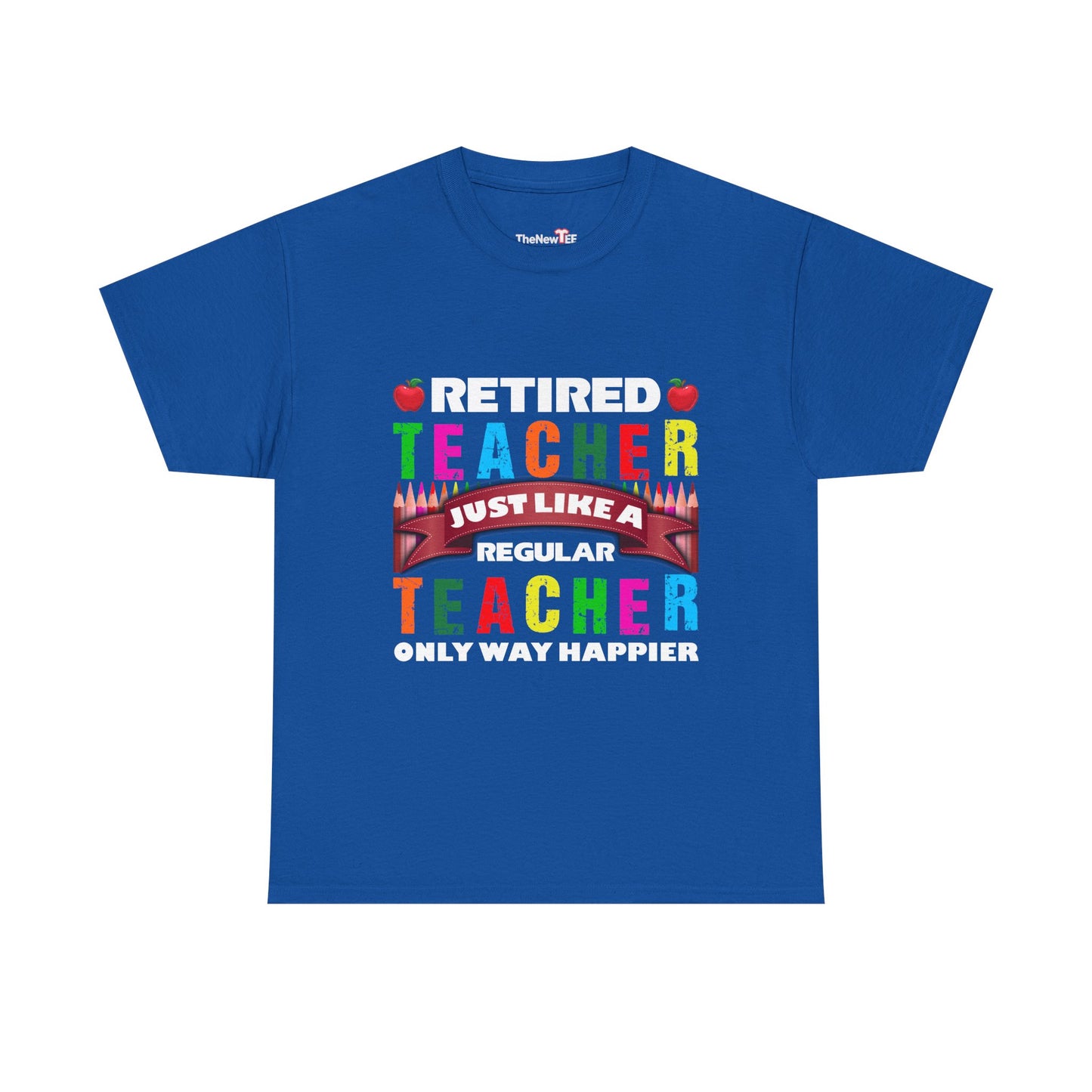 Retired Teacher Just Like A Regular Teacher - Unisex T-Shirt