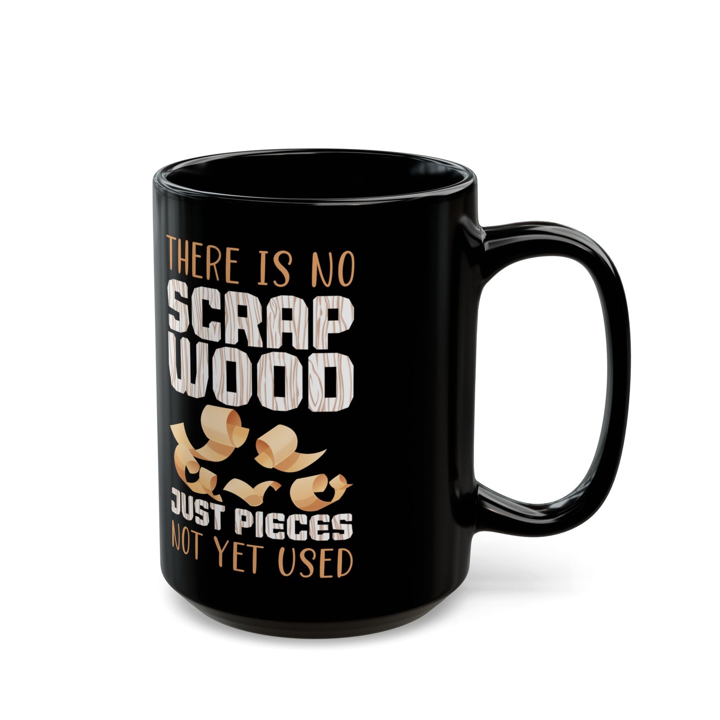 There Is No Scrap Wood Woodworking Carpenter Woodworker - Black Mug