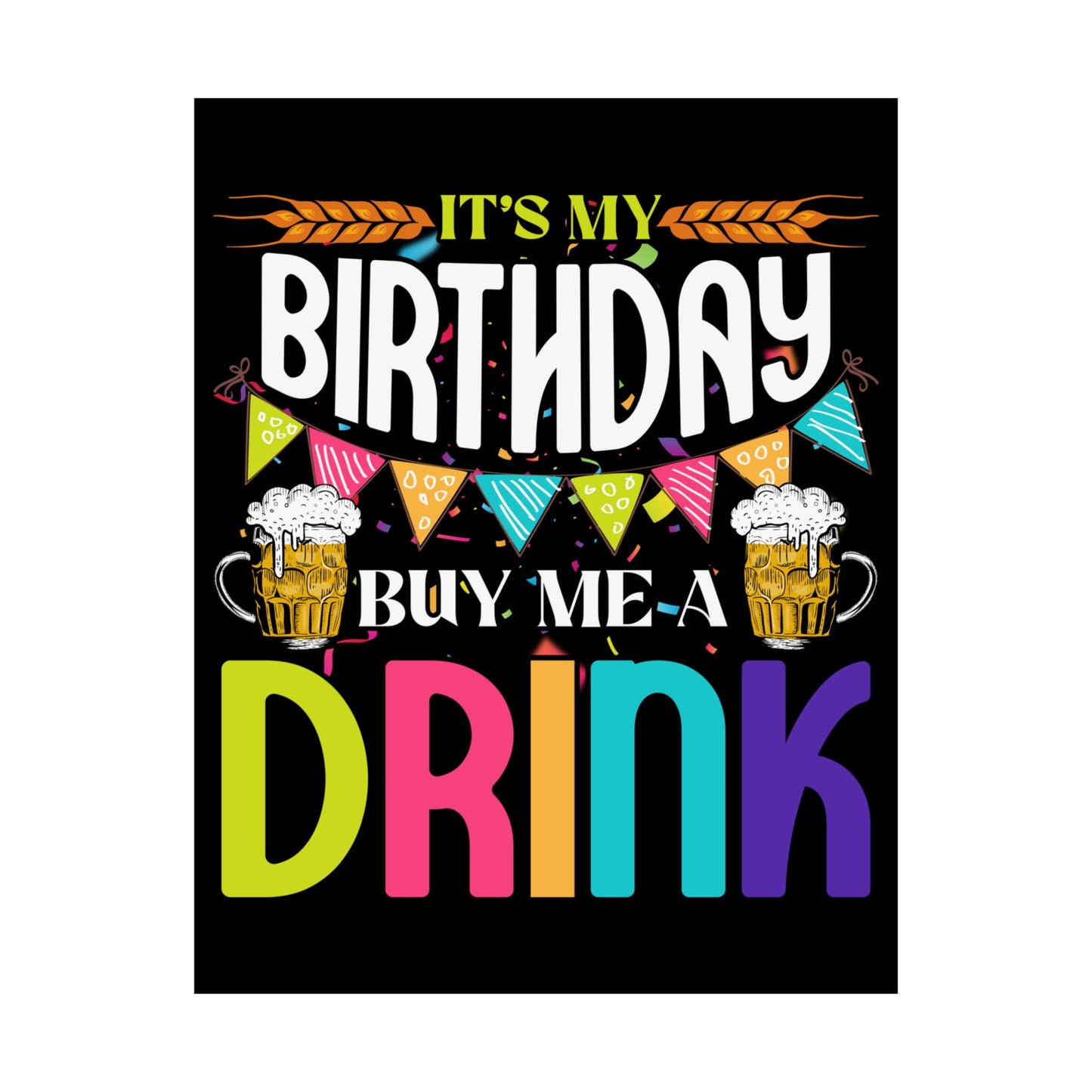 It'S My Birthday Buy Me A Drink Novelty Drinking - Wall Art