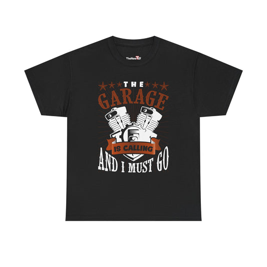 The Garage Is Calling And I Must Go - Unisex T-Shirt