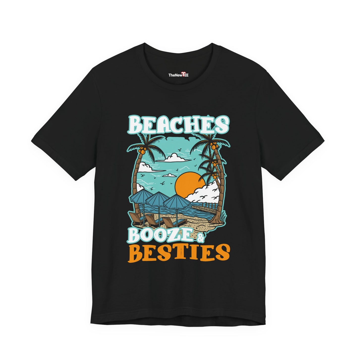 Beaches Booze & Besties Good Times T-Shirt