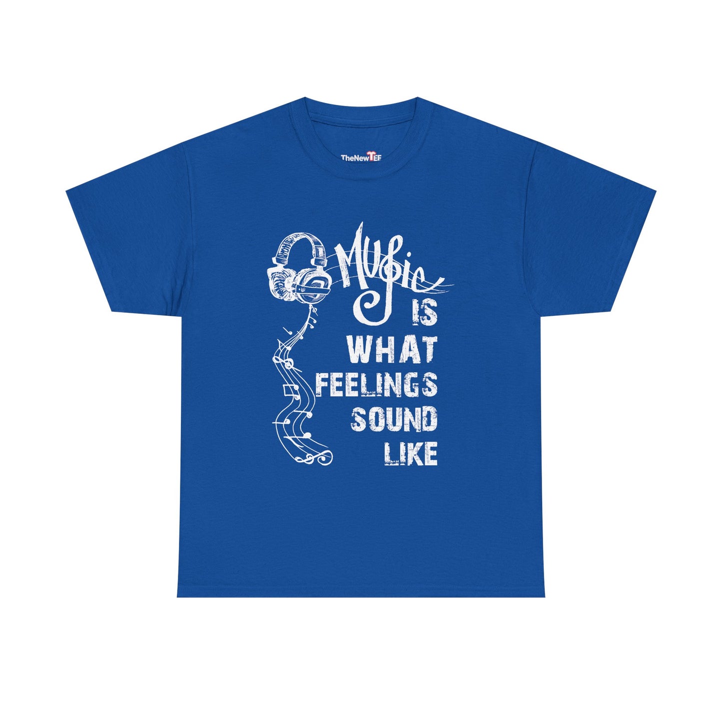 Music Is What Feelings Sound Like - Unisex T-Shirt