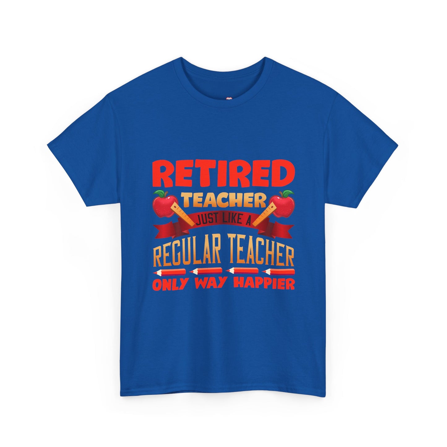Retired Teacher Just Like A Regular Teacher - Unisex T-Shirt