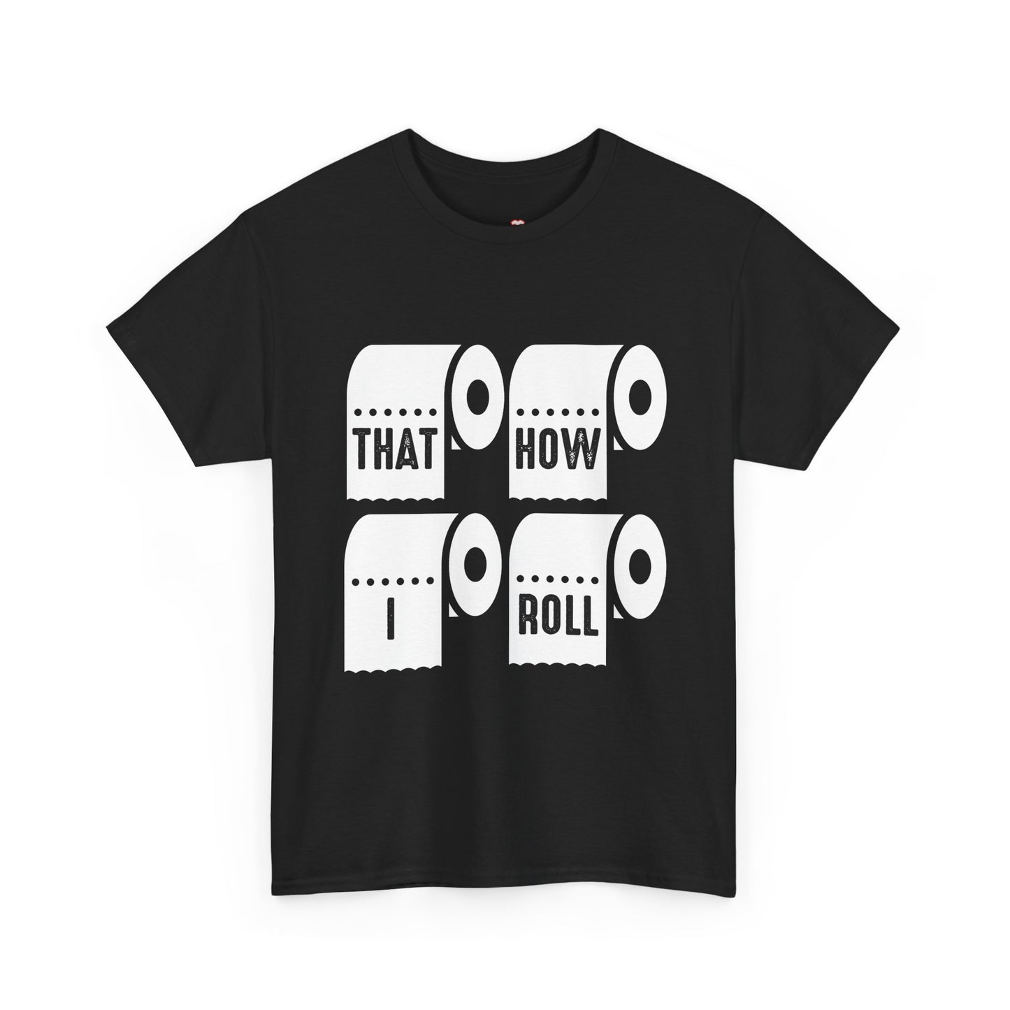 That'S How I Roll Toilet Paper - Unisex T-Shirt