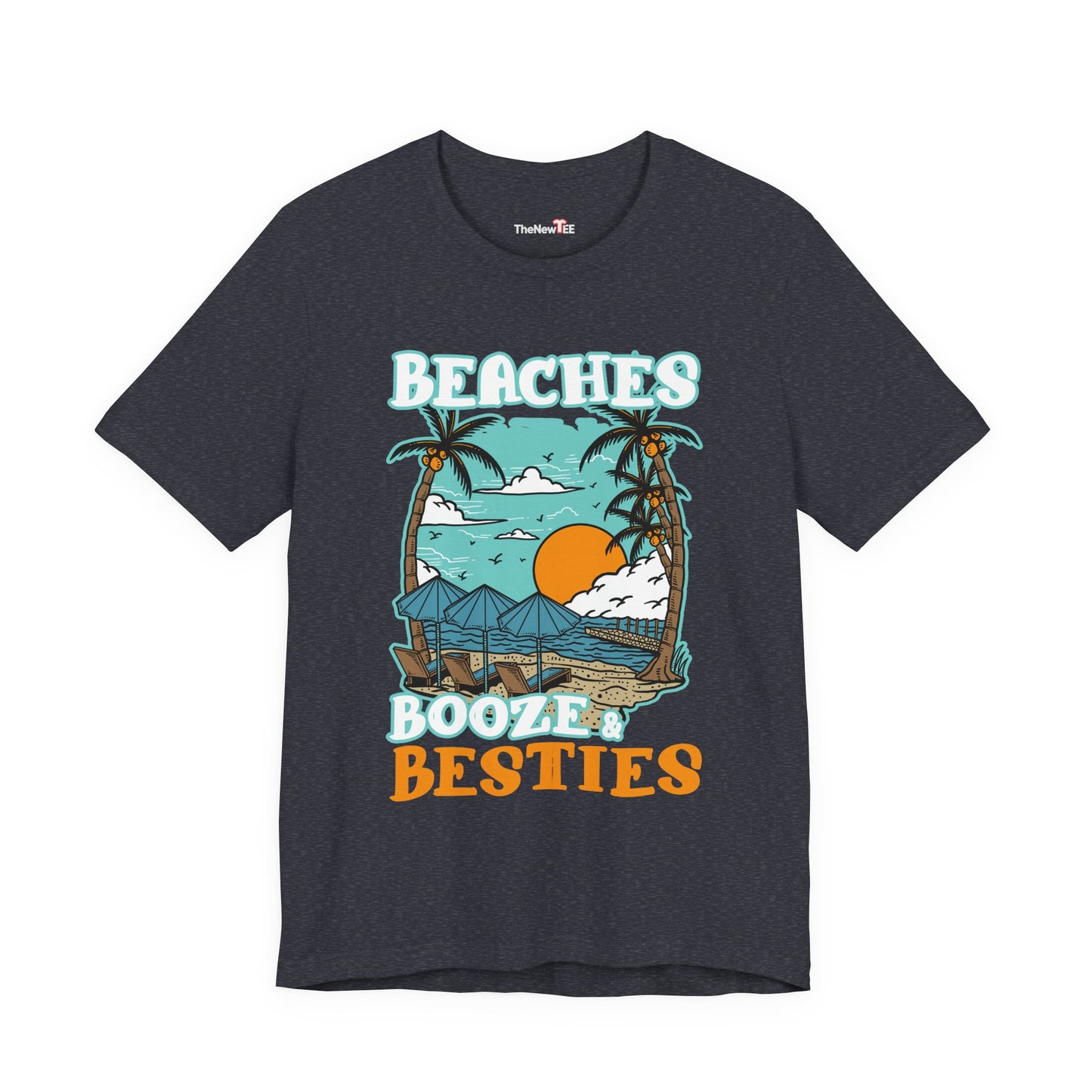 Beaches Booze & Besties Good Times T-Shirt