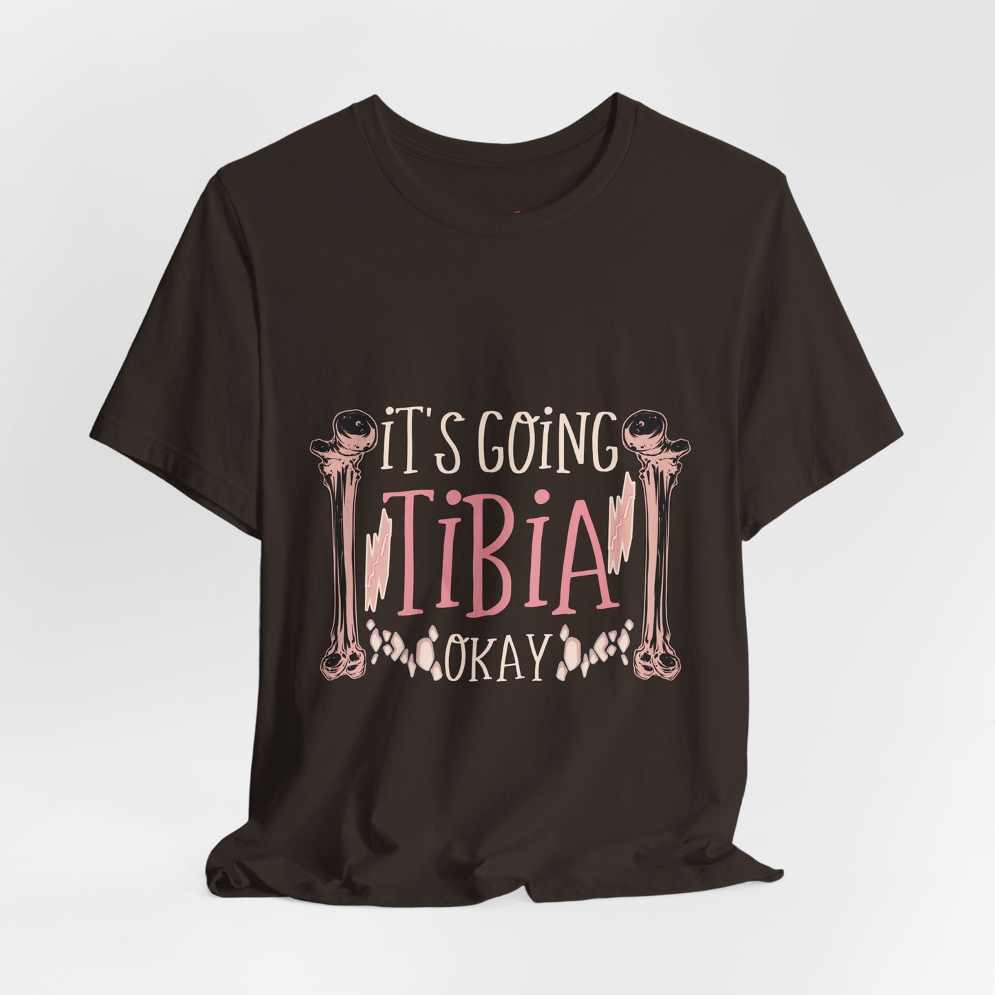 Its Going Tibia Okay Medical Pun Funny