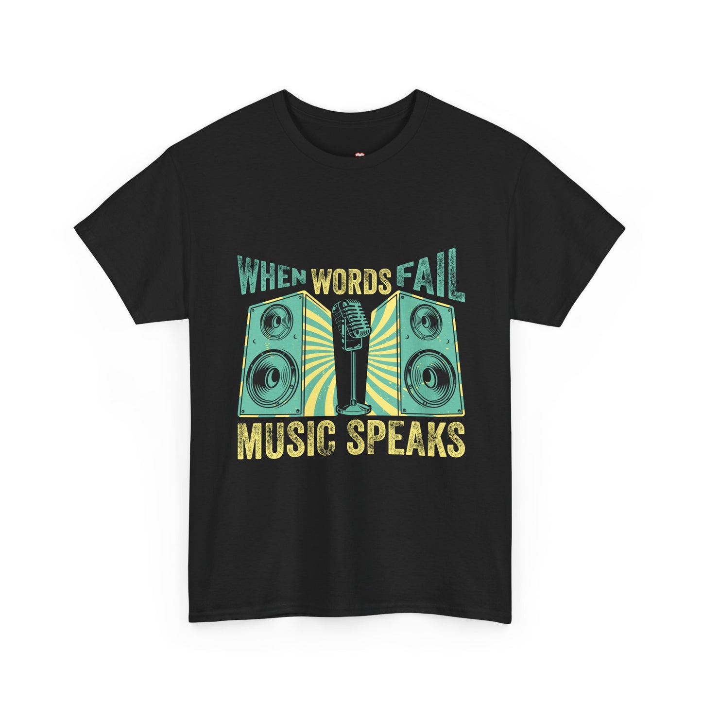 When Words Fail Music Speaks Musician Singer Feeling Song - Unisex T-Shirt