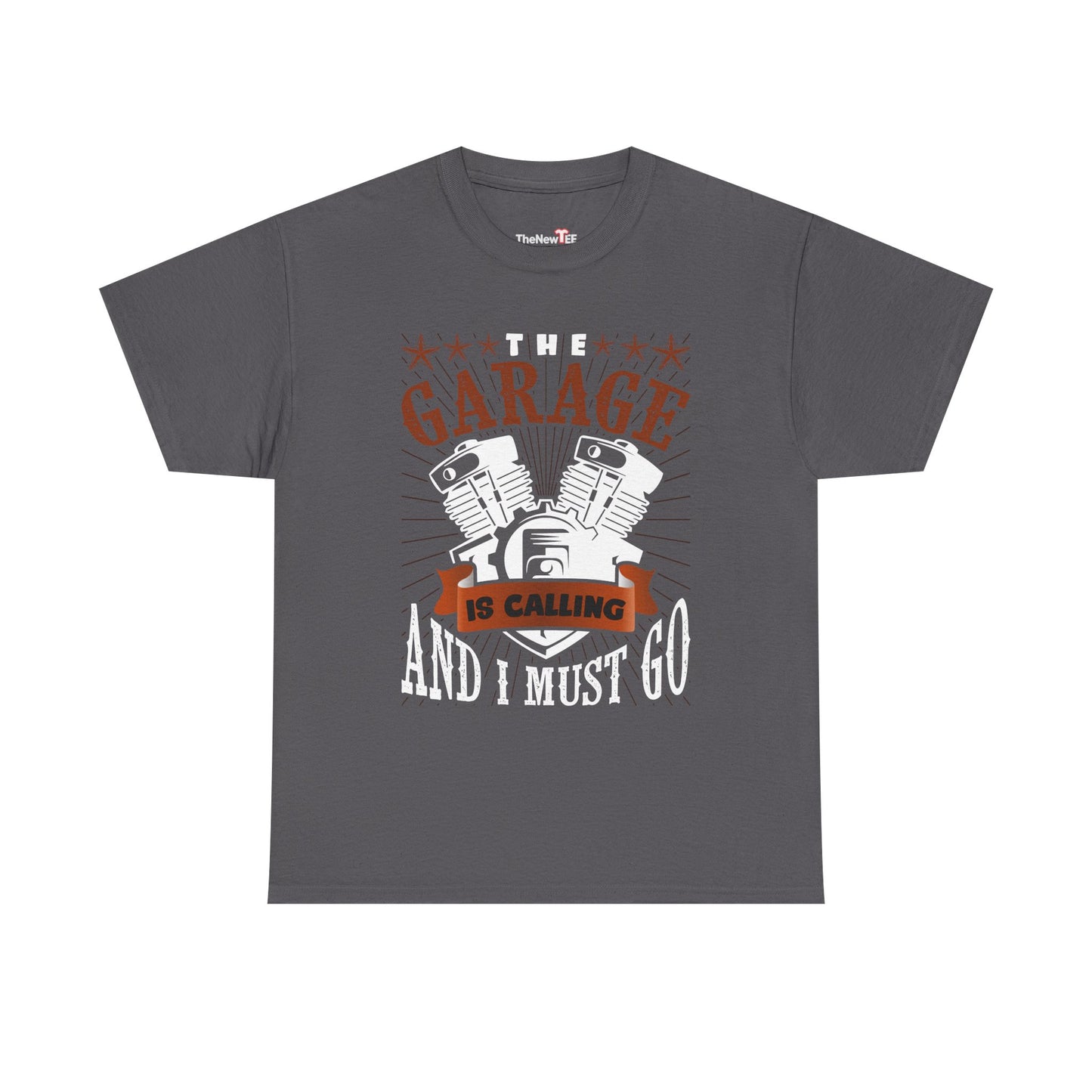 The Garage Is Calling And I Must Go - Unisex T-Shirt