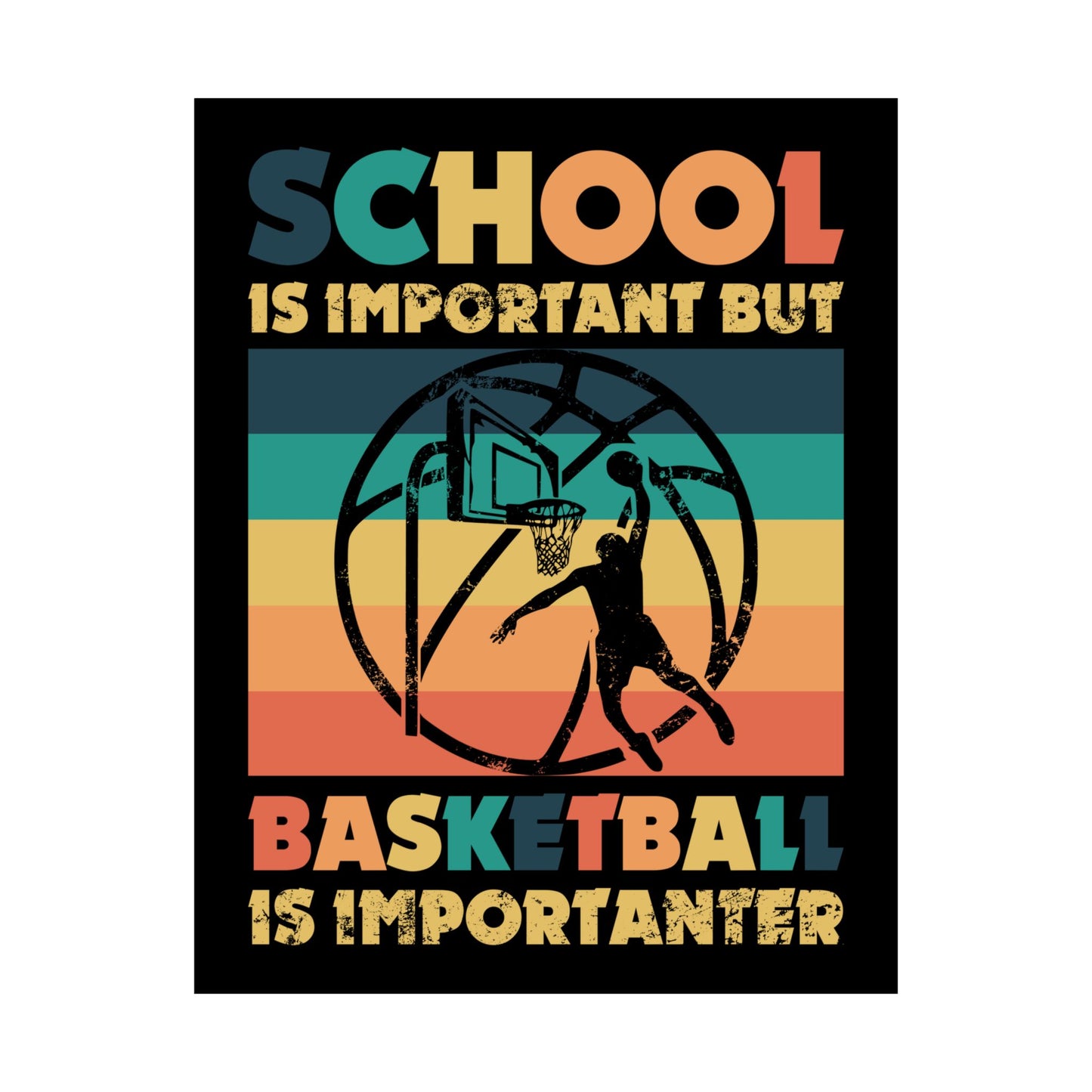 School Is Important But Basketball Is Importanter - Wall Art