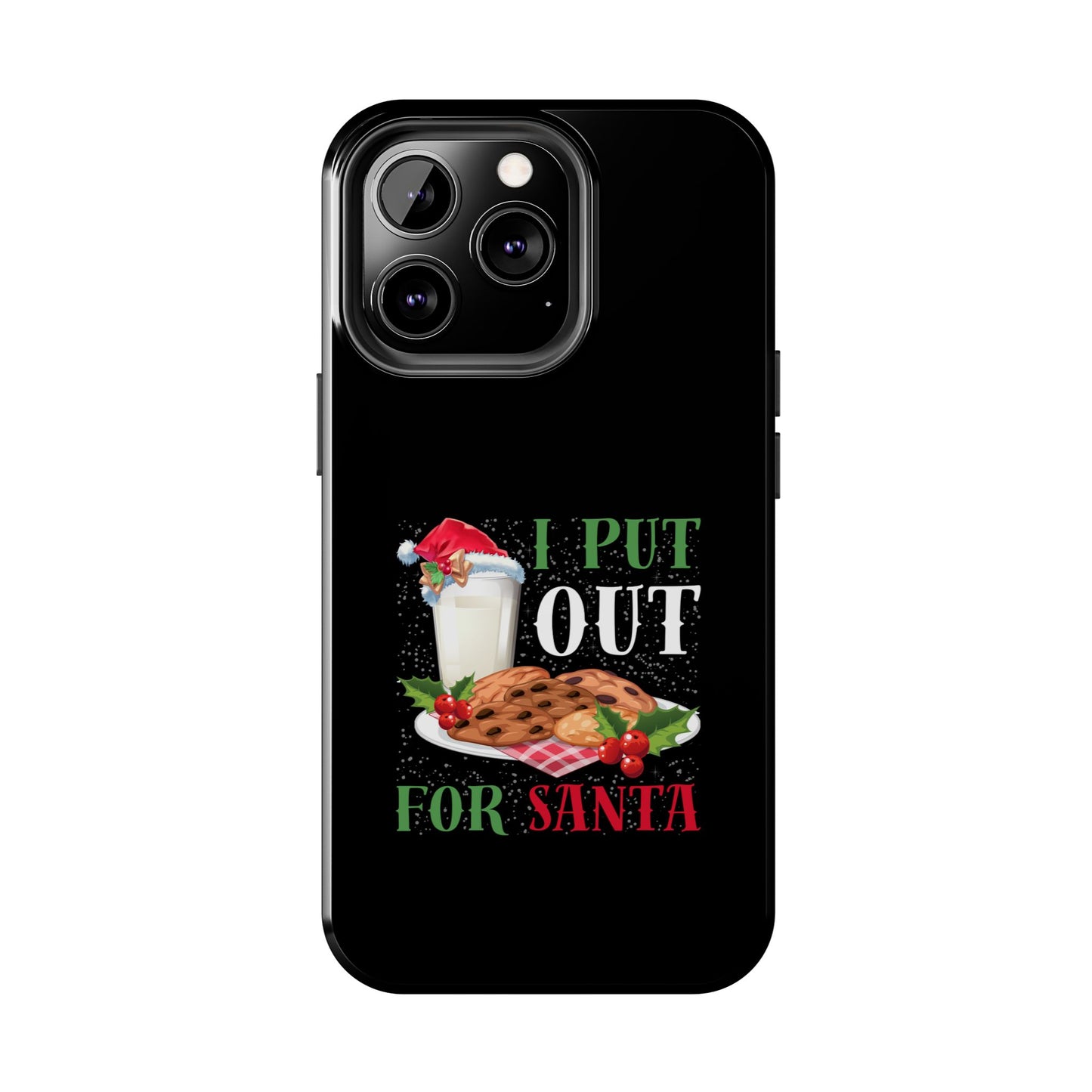 Christmas Cookies And Milk Funny I Put Out For Santa - Tough Phone Case