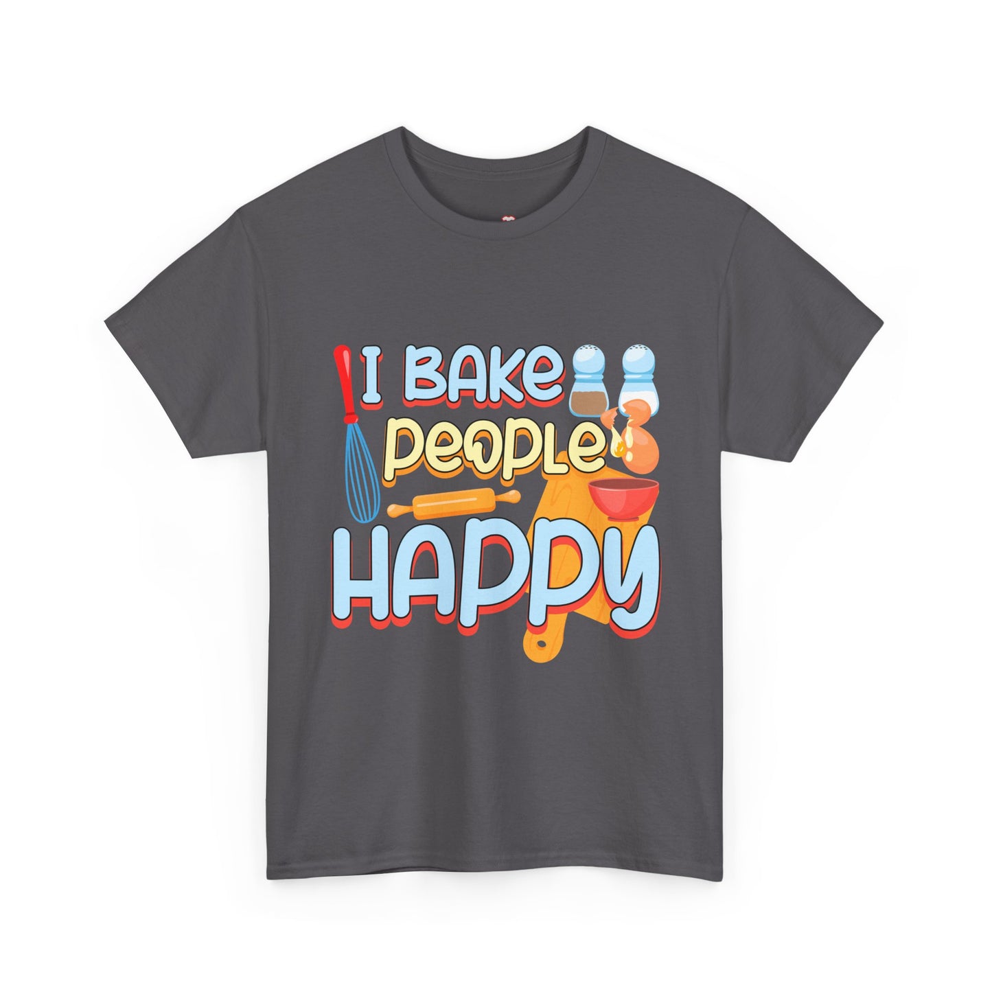 I Bake People Happy Pastry Chef Cake Cookie Baker Gift - Unisex Graphic T-Shirt