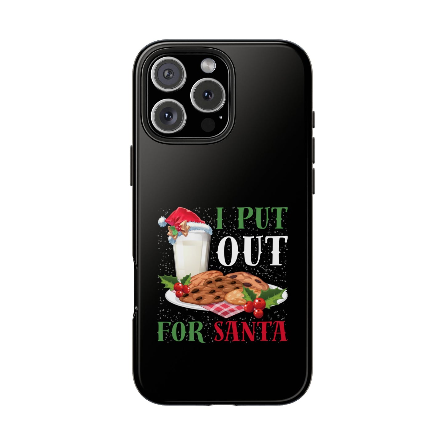 Christmas Cookies And Milk Funny I Put Out For Santa - Tough Phone Case