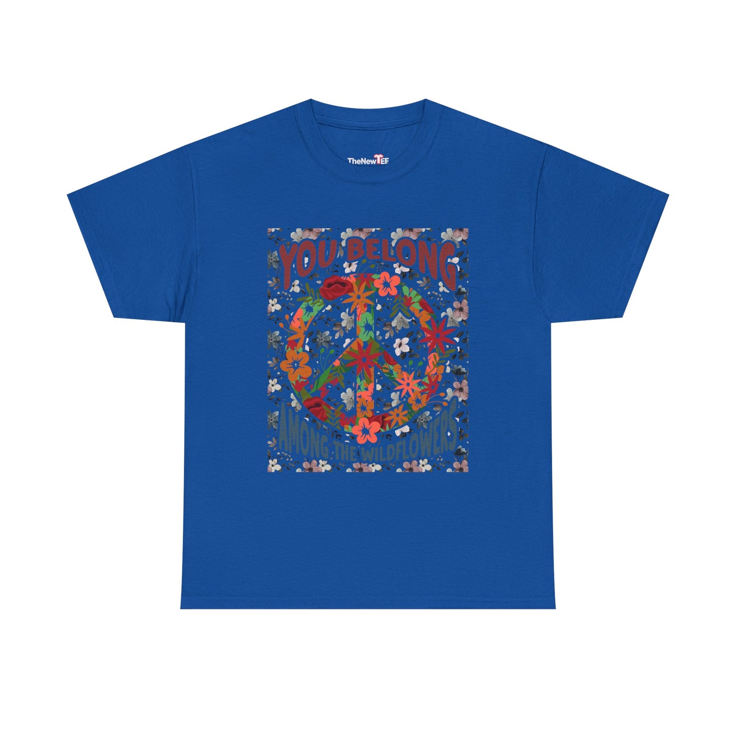 You Belong Among The Wildflower Hippie Peace Symbol - Unisex T-Shirt