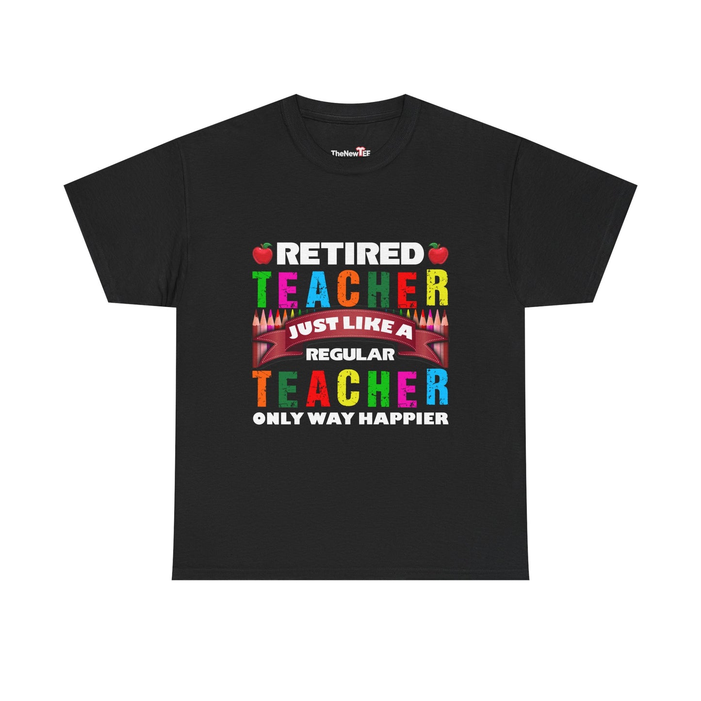 Retired Teacher Just Like A Regular Teacher - Unisex T-Shirt