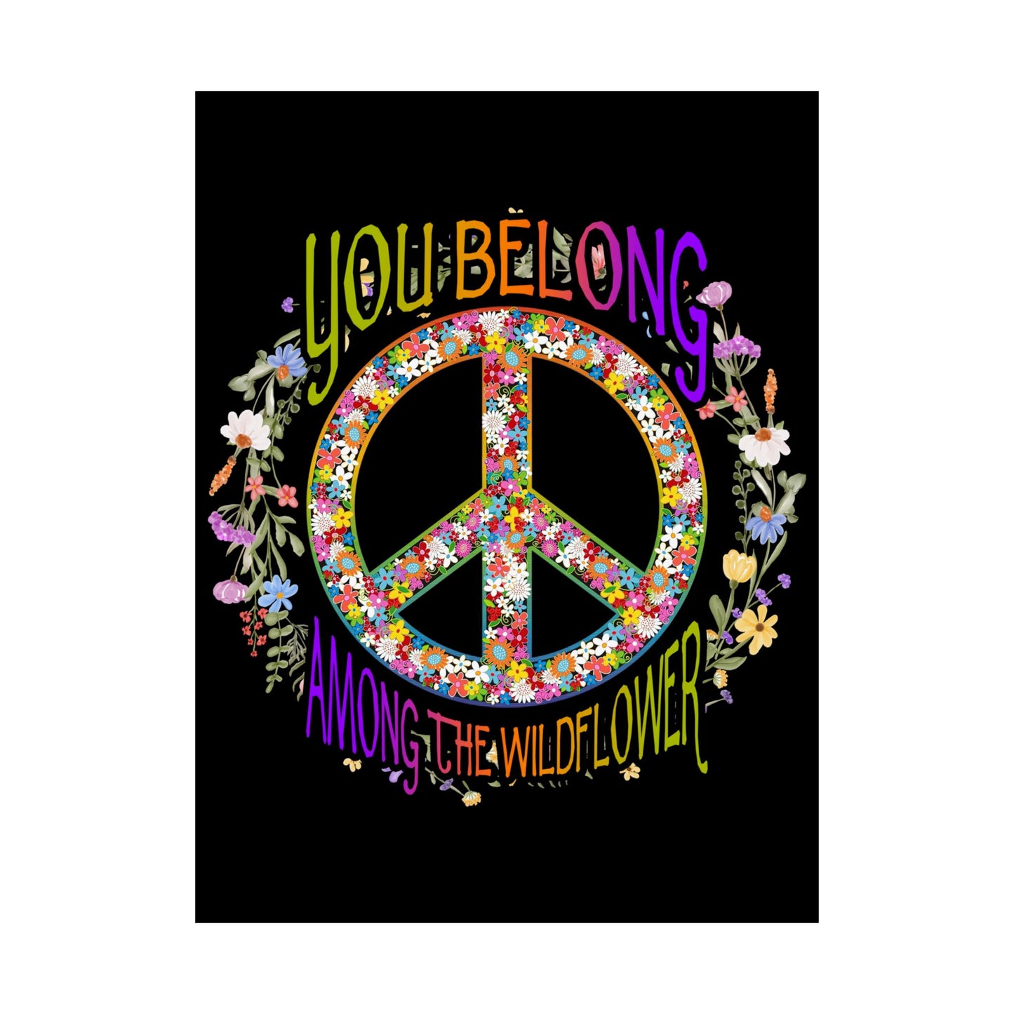 You Belong Among The Wildflower Hippie Peace Symbol - Wall Art