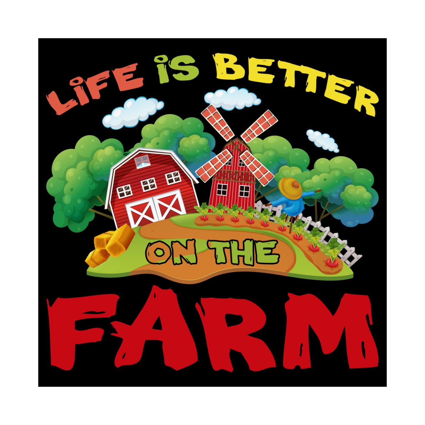 Support Local Farming Life Is Better On The Farm - Wall Art