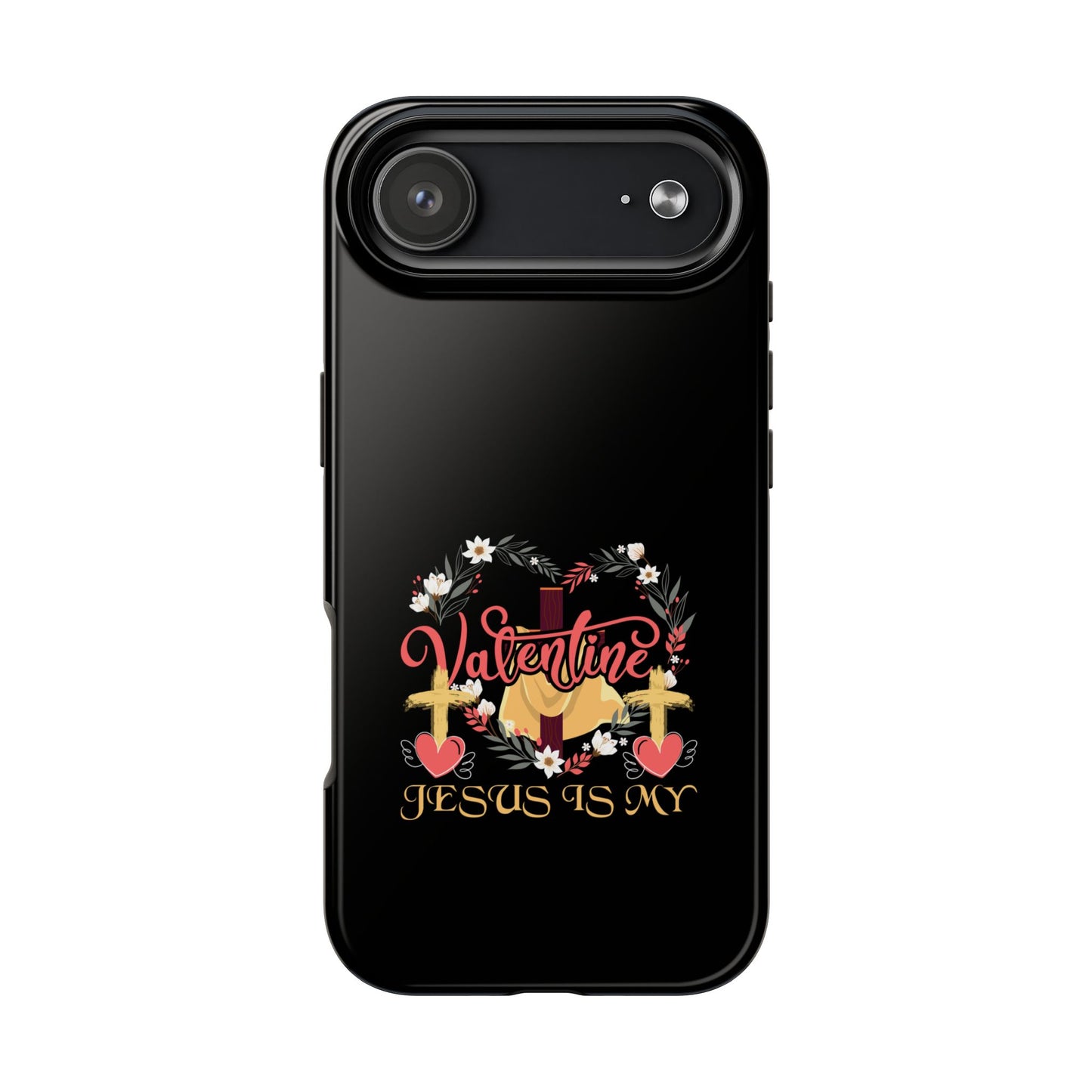 Jesus Is My Valentine Heart Valentine'S Day - Tough Phone Case