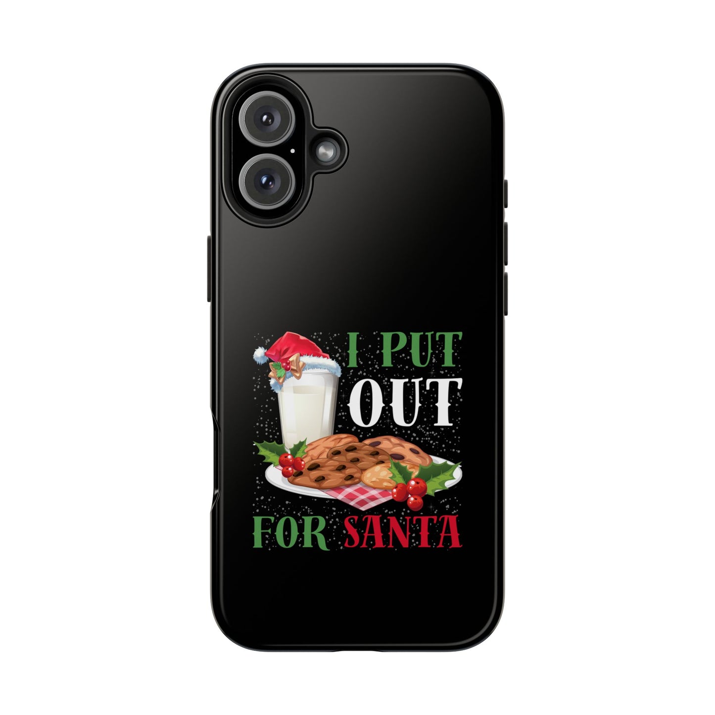 Christmas Cookies And Milk Funny I Put Out For Santa - Tough Phone Case