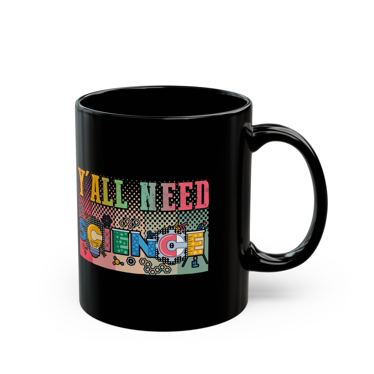 Y'All Need Science Chemistry Biology Physics Teacher Student - Black Mug