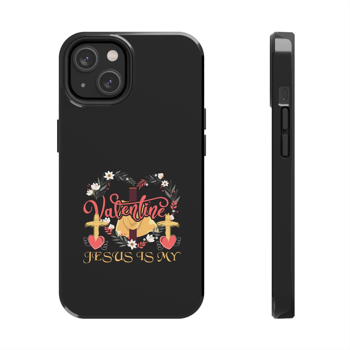 Jesus Is My Valentine Heart Valentine'S Day - Tough Phone Case