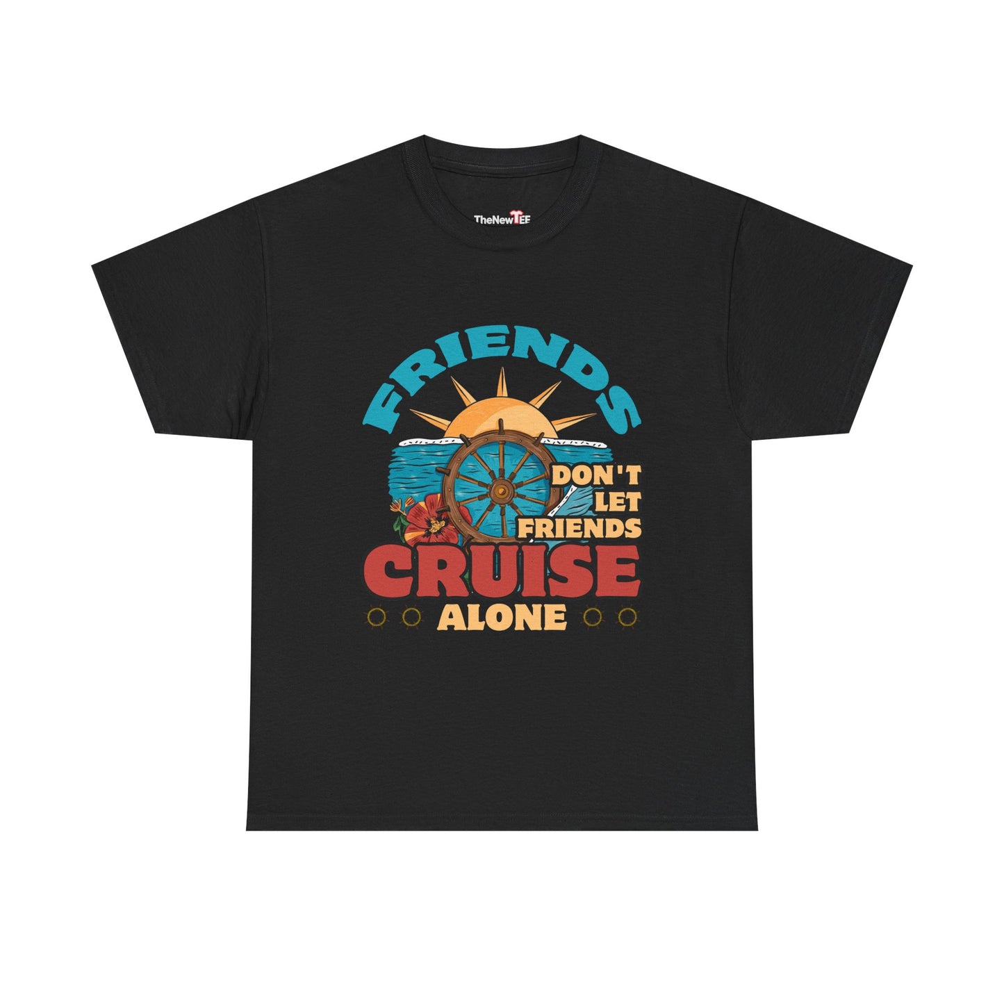 Funny Cruise Friends Don T Let Friends Cruise - Unisex T-Shirt