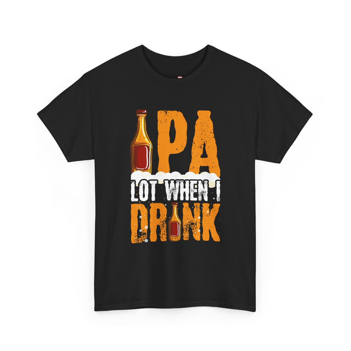 Ipa Lot When I Drink Funny Beer Drinking - Unisex T-Shirt