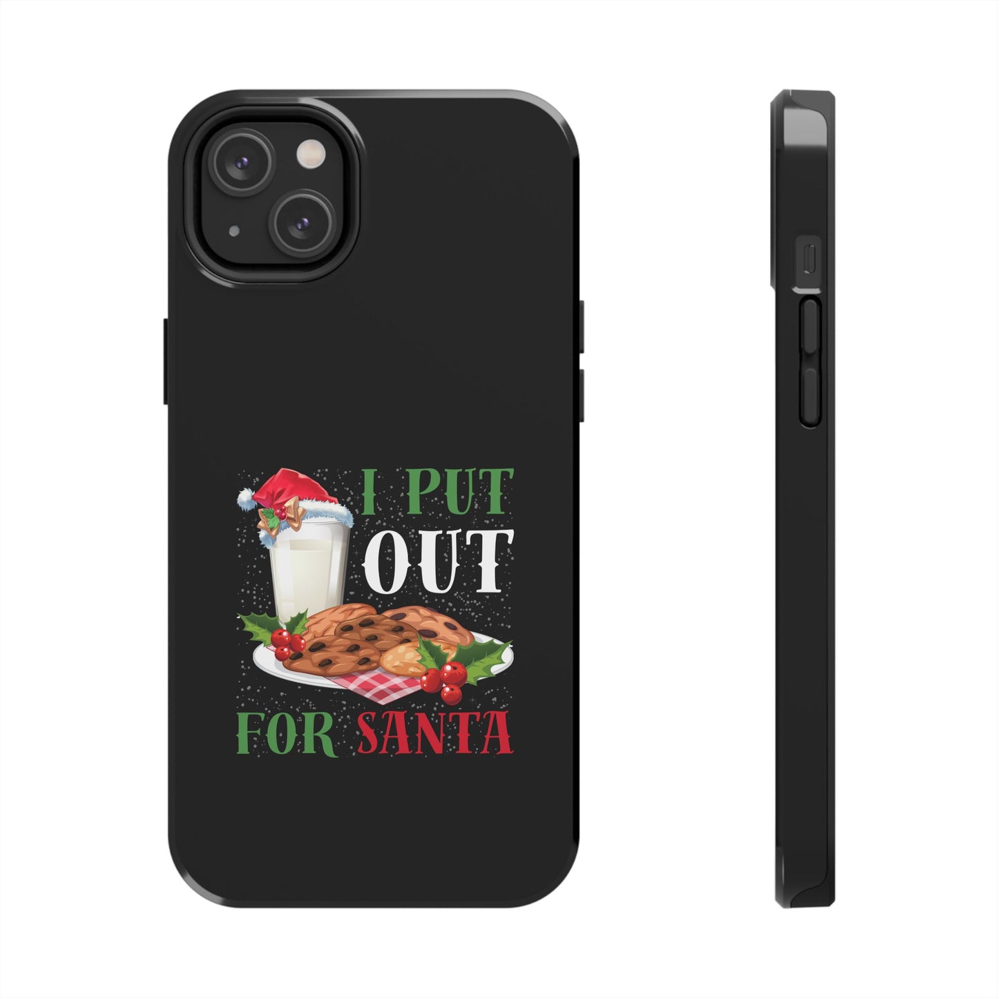 Christmas Cookies And Milk Funny I Put Out For Santa - Tough Phone Case