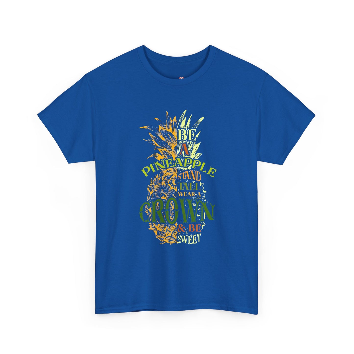 Be A Pineapple Stand Tall - Unisex T-Shirt