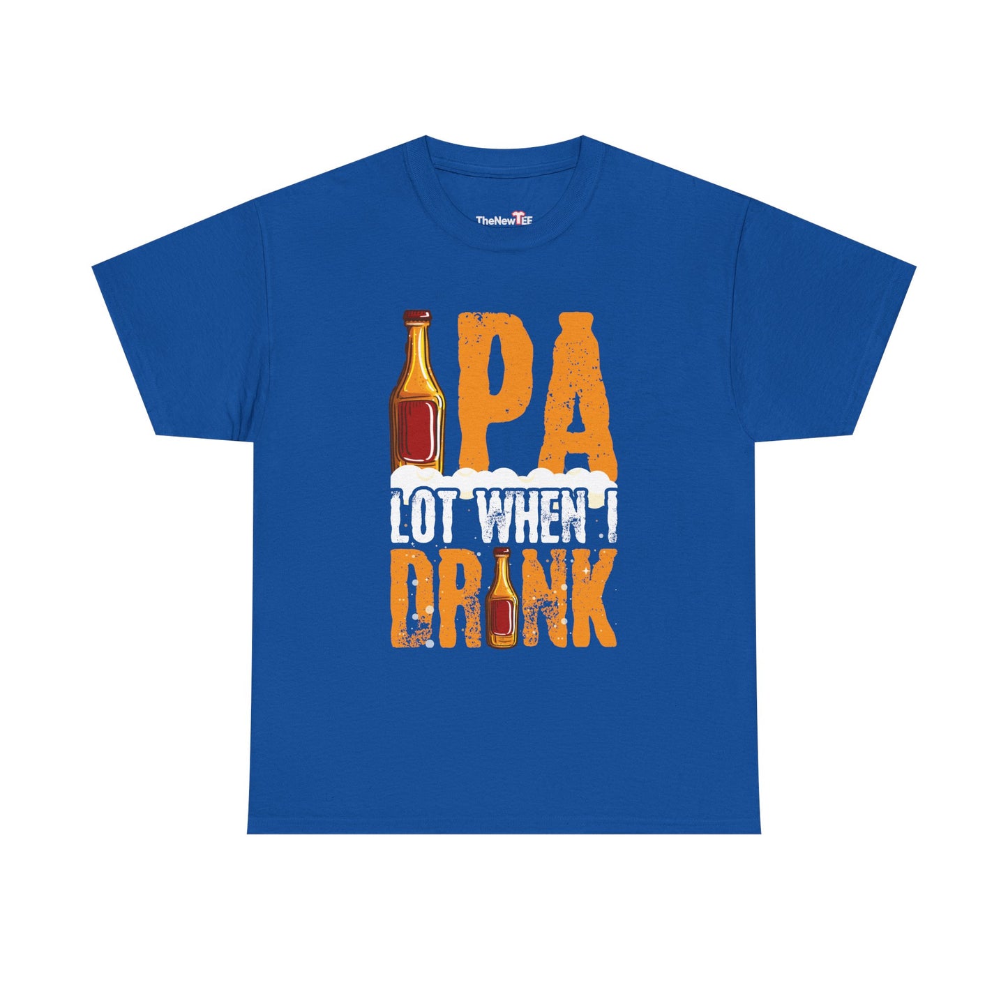 Ipa Lot When I Drink Funny Beer Drinking - Unisex T-Shirt
