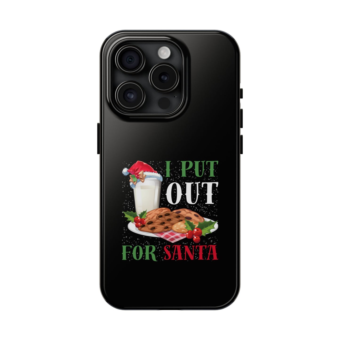 Christmas Cookies And Milk Funny I Put Out For Santa - Tough Phone Case