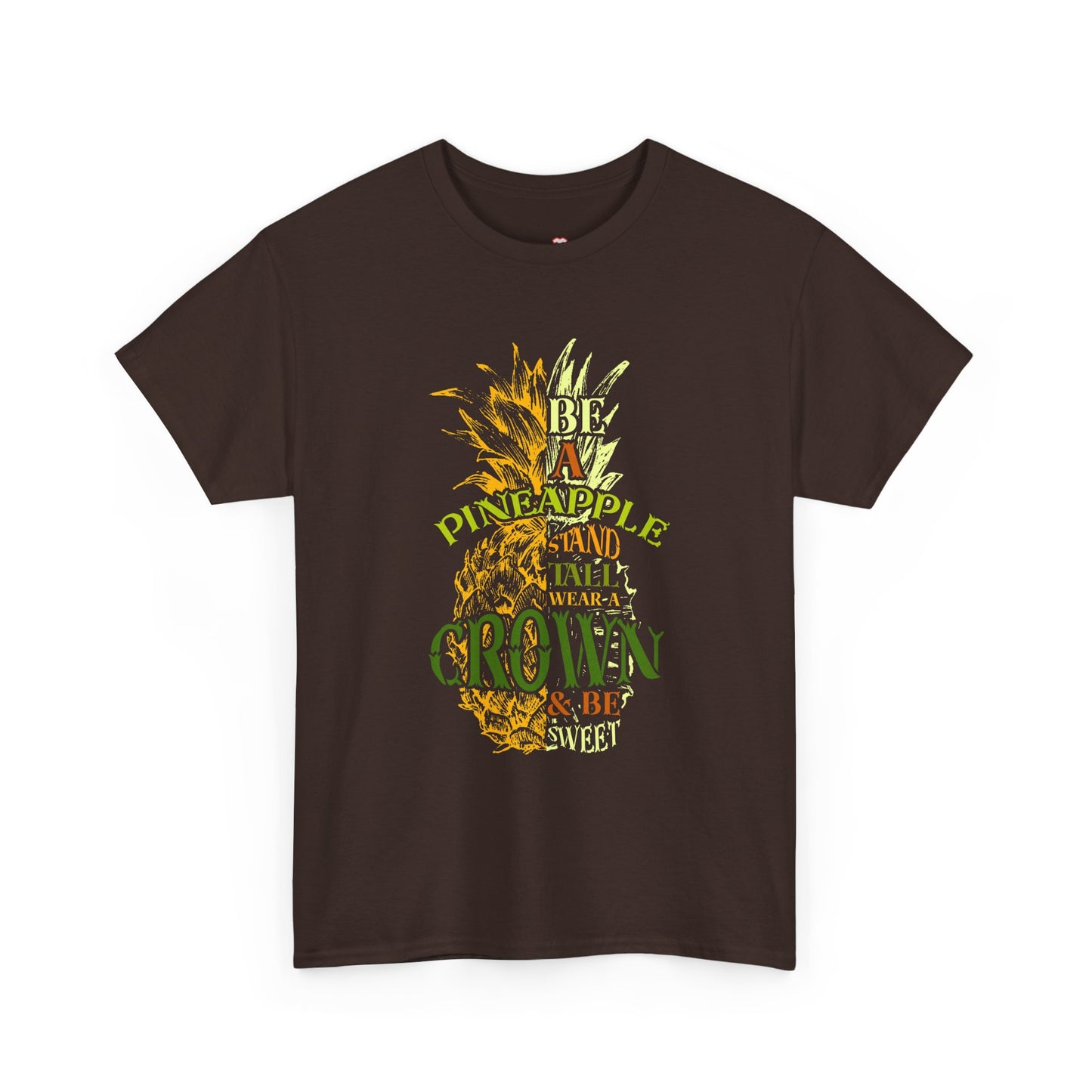 Be A Pineapple Stand Tall - Unisex T-Shirt