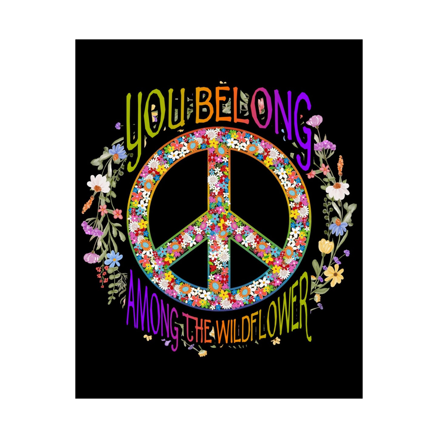 You Belong Among The Wildflower Hippie Peace Symbol - Wall Art