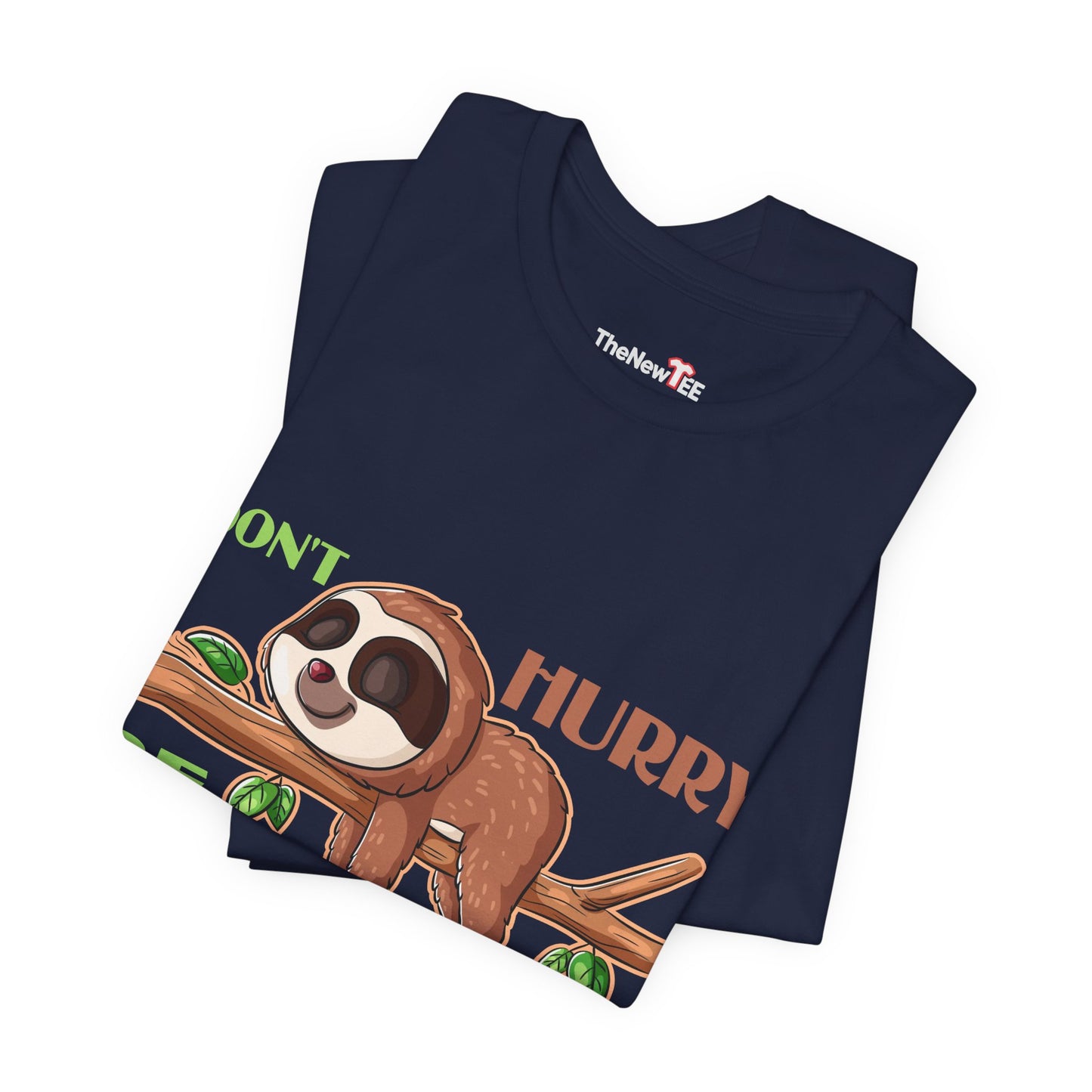 Don't Hurry Be Happy Sloth Relaxing TShirt