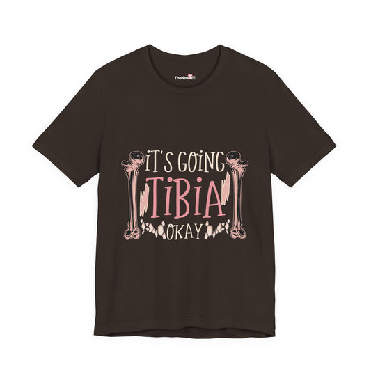 Its Going Tibia Okay Medical Pun Funny